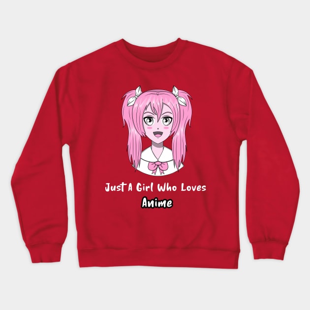 Just A Girl Who Loves Anime Crewneck Sweatshirt by Art master